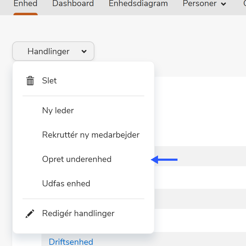 Enhedsdetalje med Handlinger-dropdown åben, der viser muligheden Opret underenhed